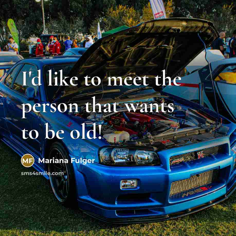 “I'd like to meet the person that wants to be old!” quote by Mariana Fulger