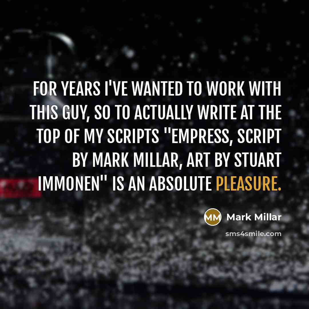 “For years I've wanted to work with this guy, so…” quote by Mark Millar