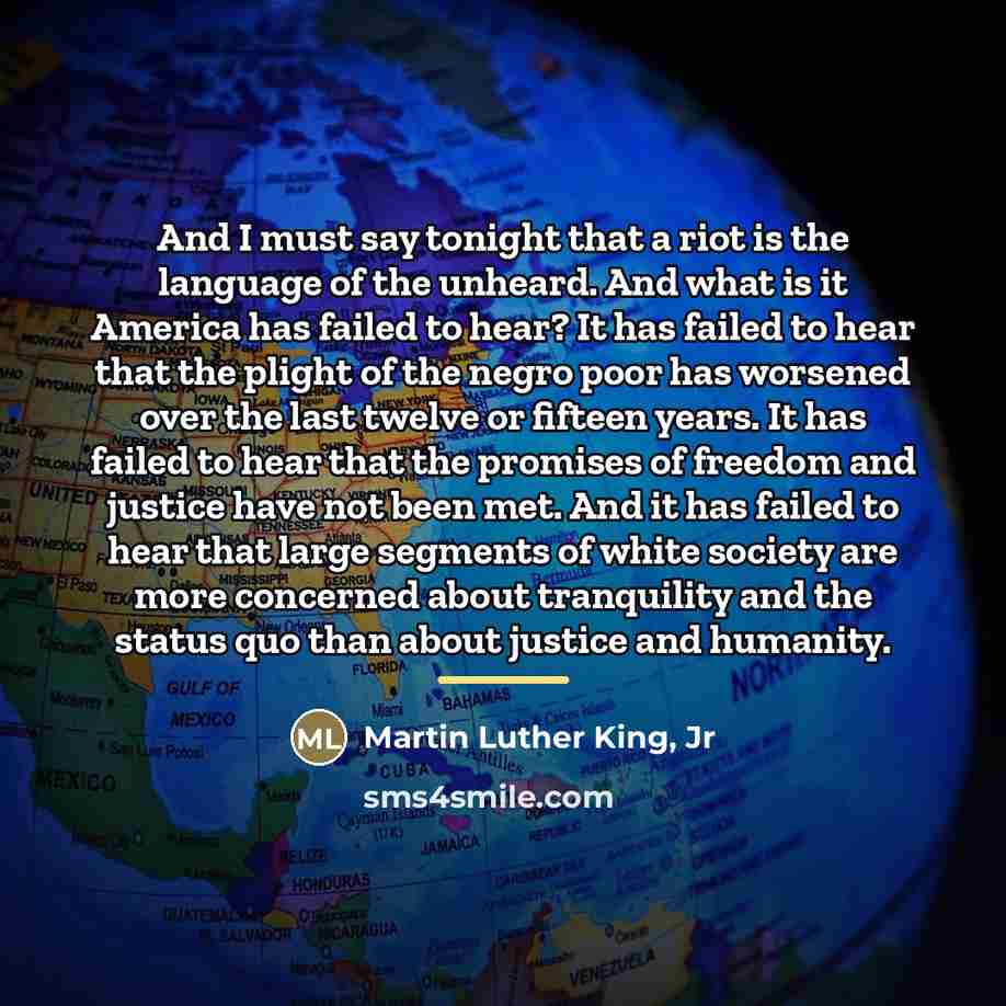 “And I must say tonight that a riot is the…” quote by Martin Luther King, Jr