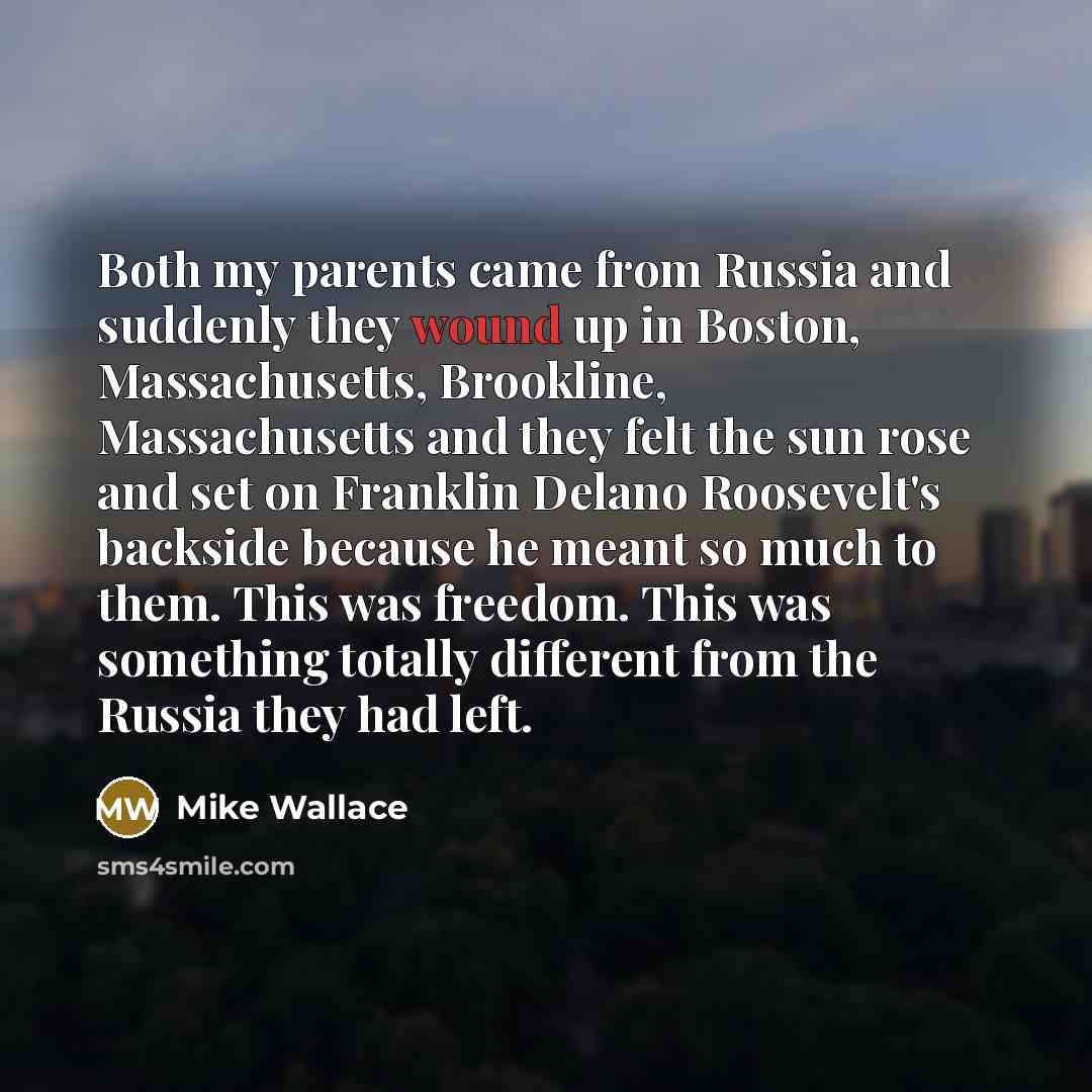 “Both my parents came from Russia and suddenly they wound…” quote by Mike Wallace
