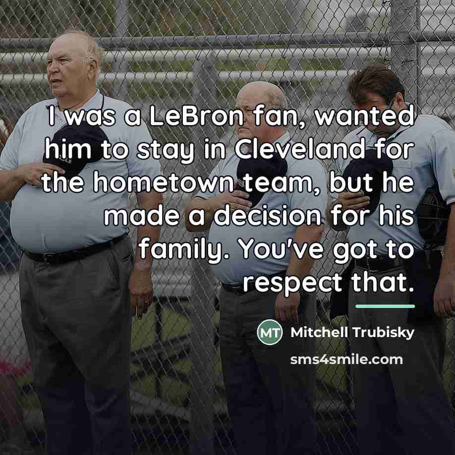 “I was a LeBron fan, wanted him to stay in…” quote by Mitchell Trubisky