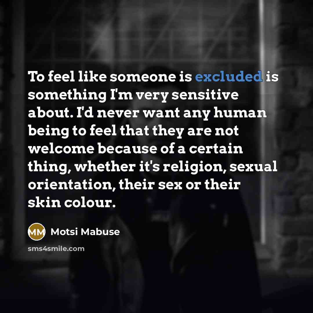 “To feel like someone is excluded is something I'm very…” quote by Motsi Mabuse