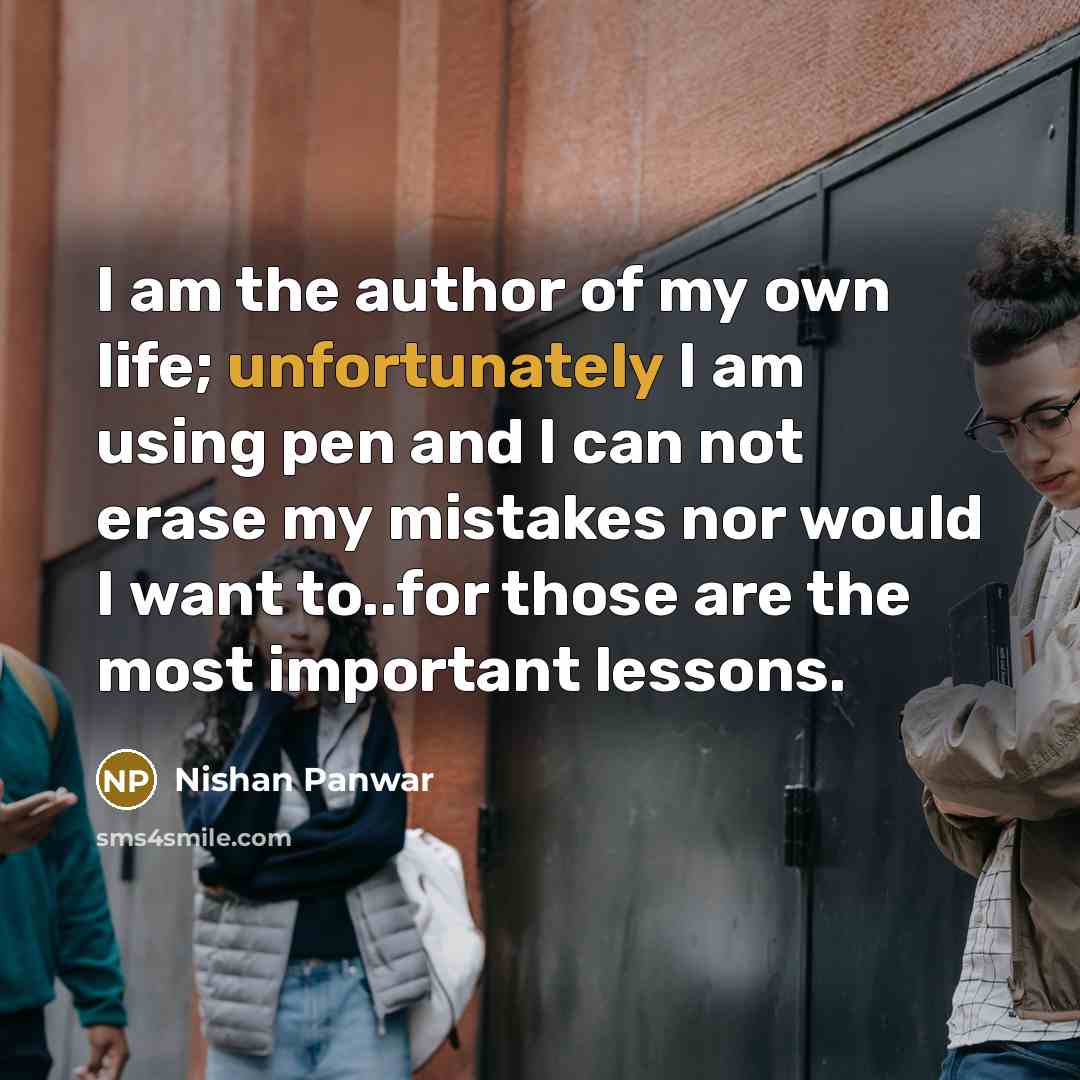“I am the author of my own life; unfortunately I…” quote by Nishan Panwar