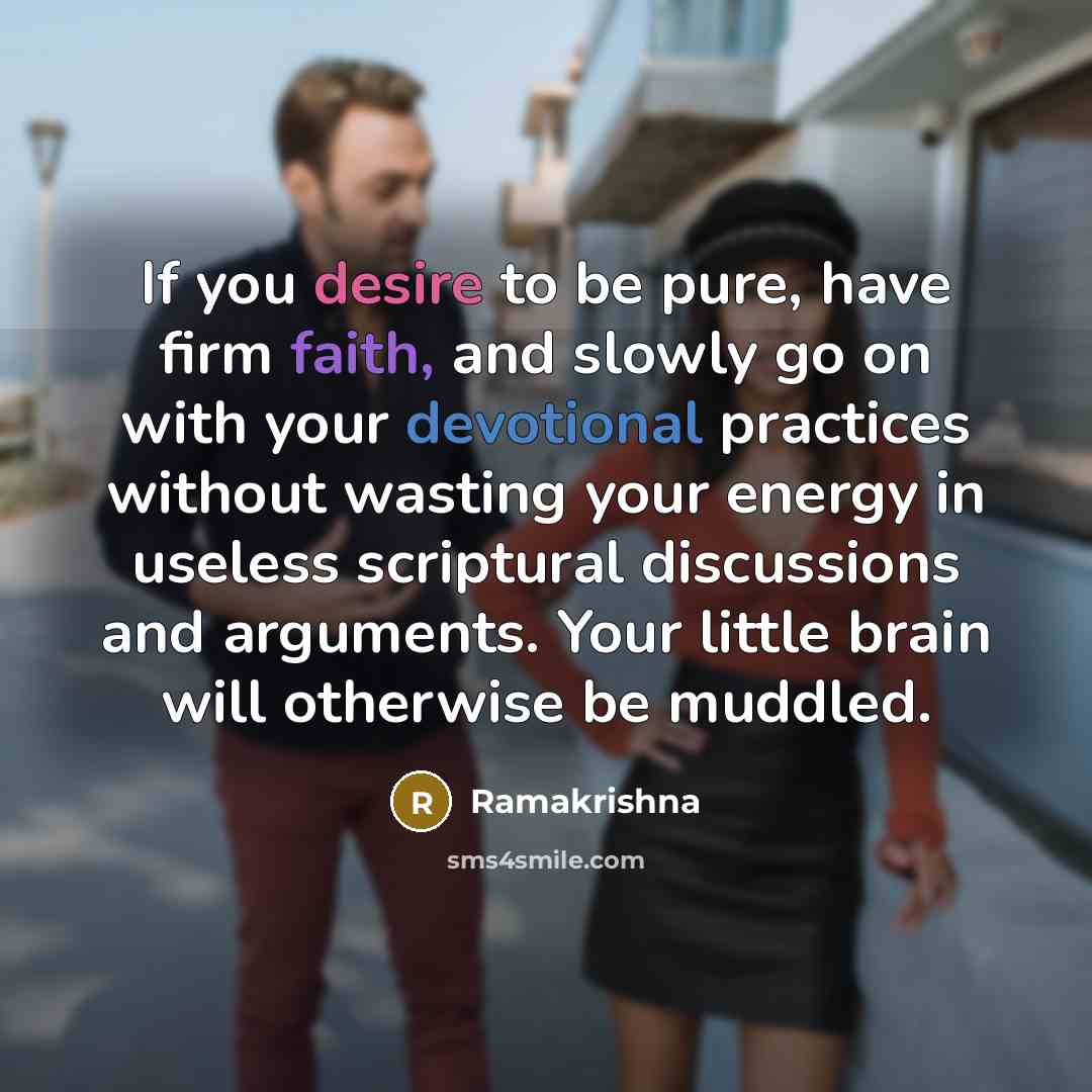 “If you desire to be pure, have firm faith, and…” quote by Ramakrishna