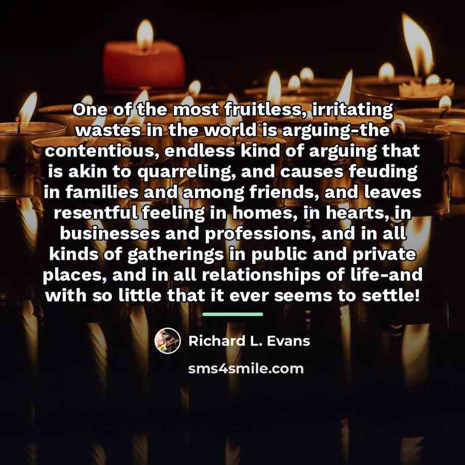 “One of the most fruitless, irritating wastes in the world…” quote by Richard L. Evans