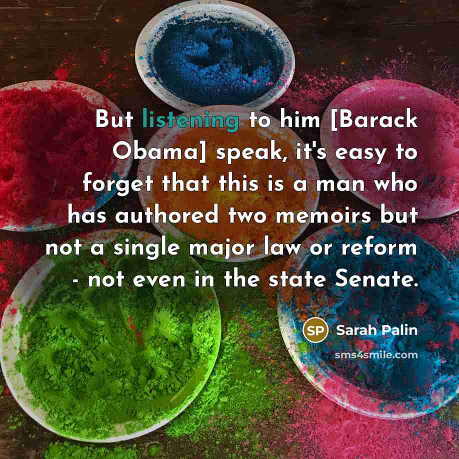 “But listening to him [Barack Obama] speak, it's easy to…” quote by Sarah Palin