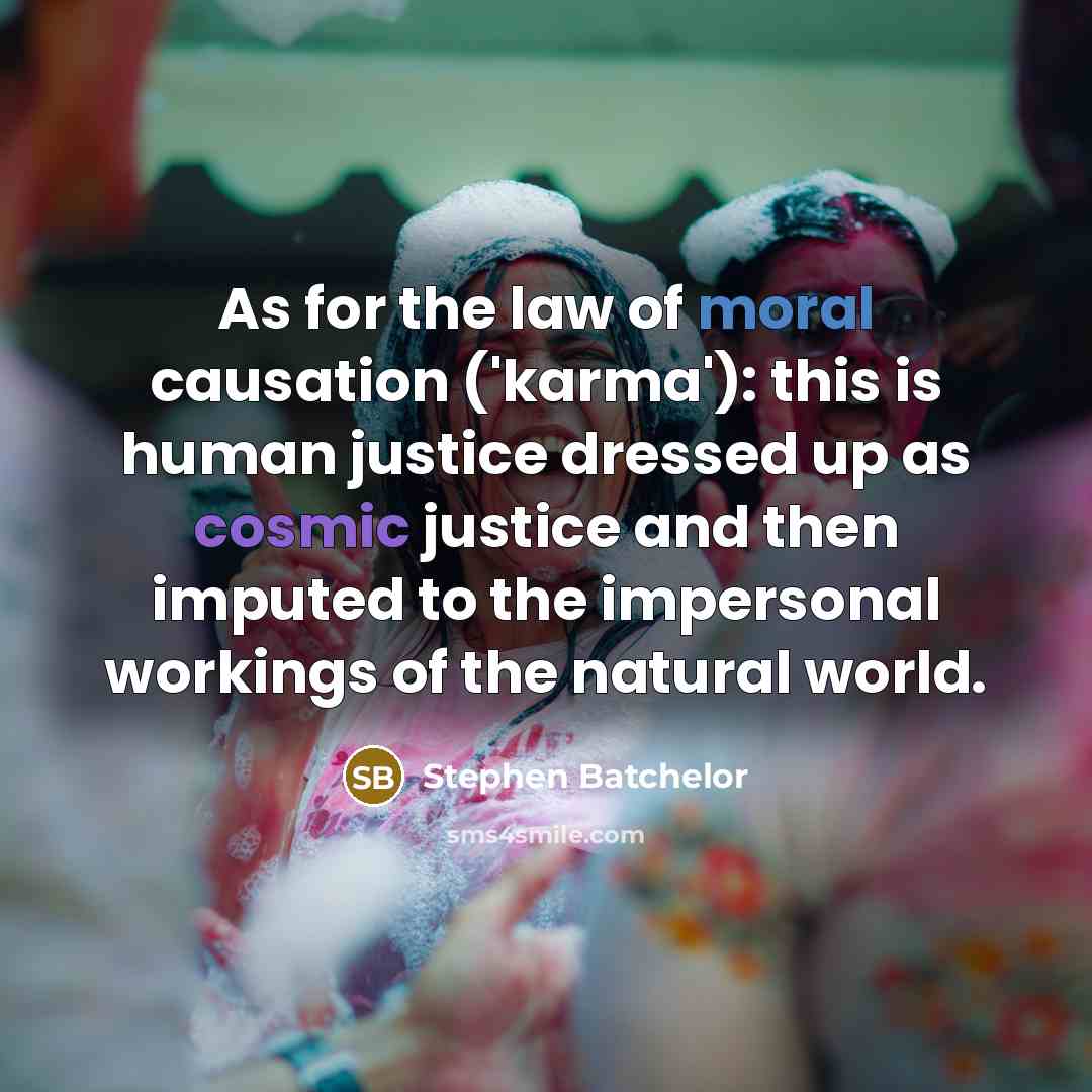 “As for the law of moral causation ('karma'): this is…” quote by Stephen Batchelor