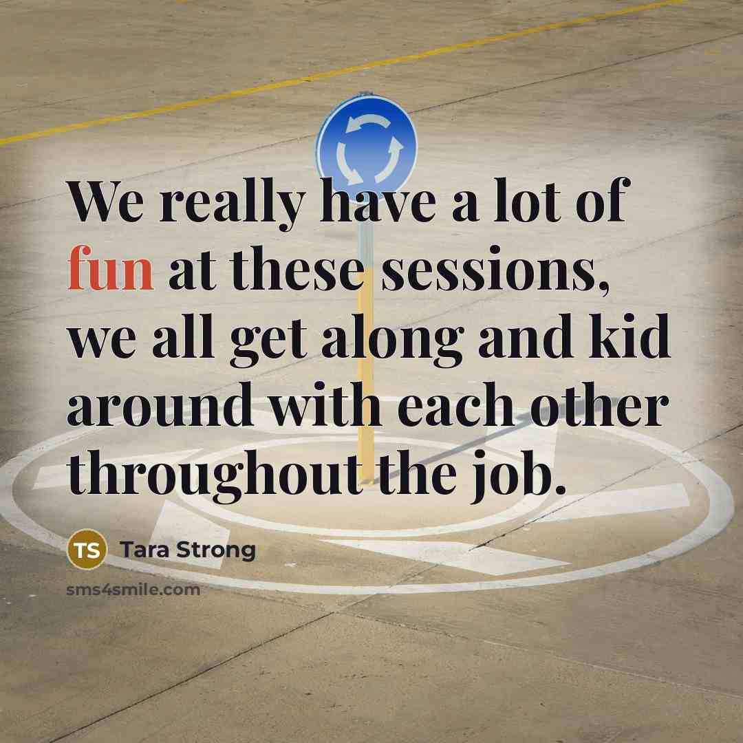 “We really have a lot of fun at these sessions,…” quote by Tara Strong