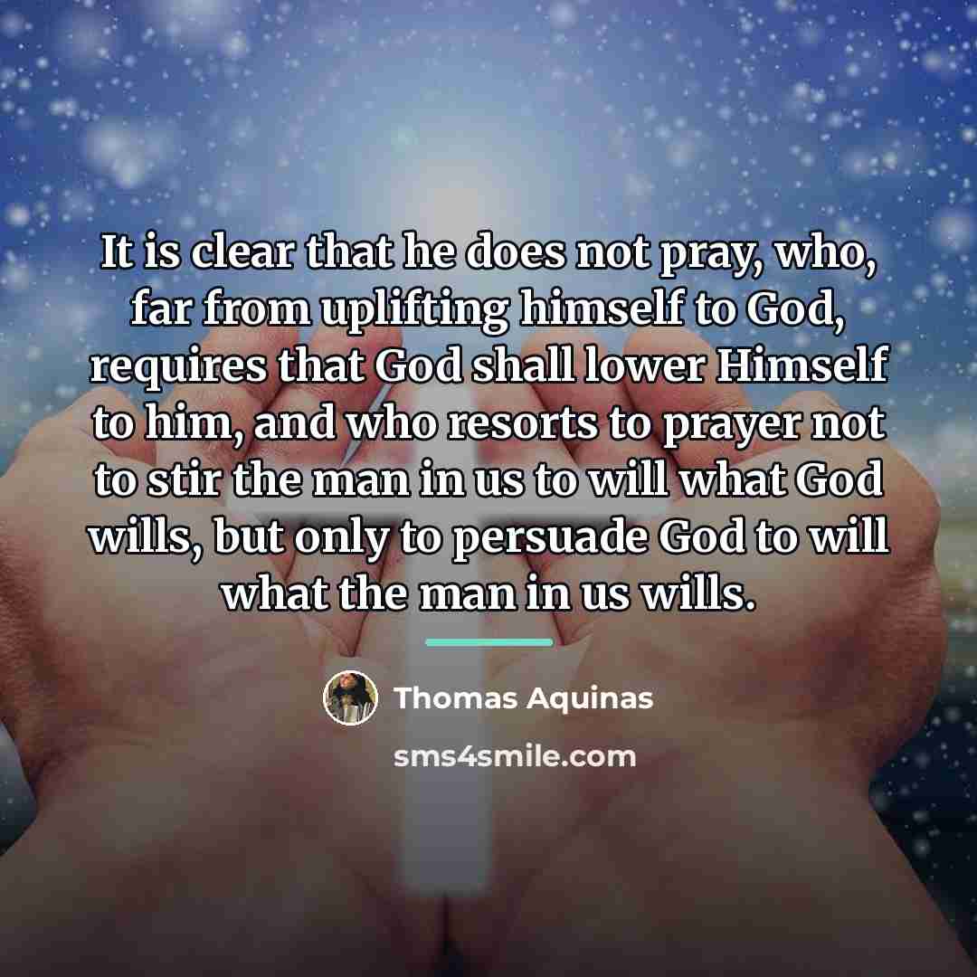 “It is clear that he does not pray, who, far…” quote by Thomas Aquinas