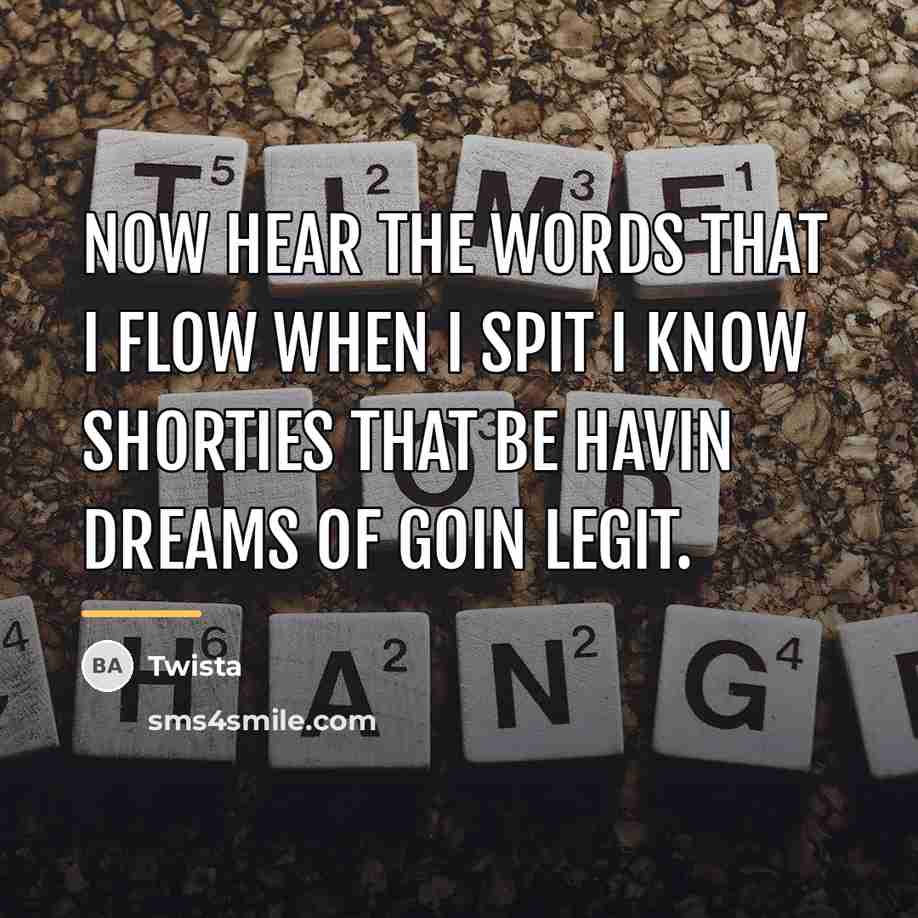 “Now hear the words that I flow when I spit…” quote by Twista