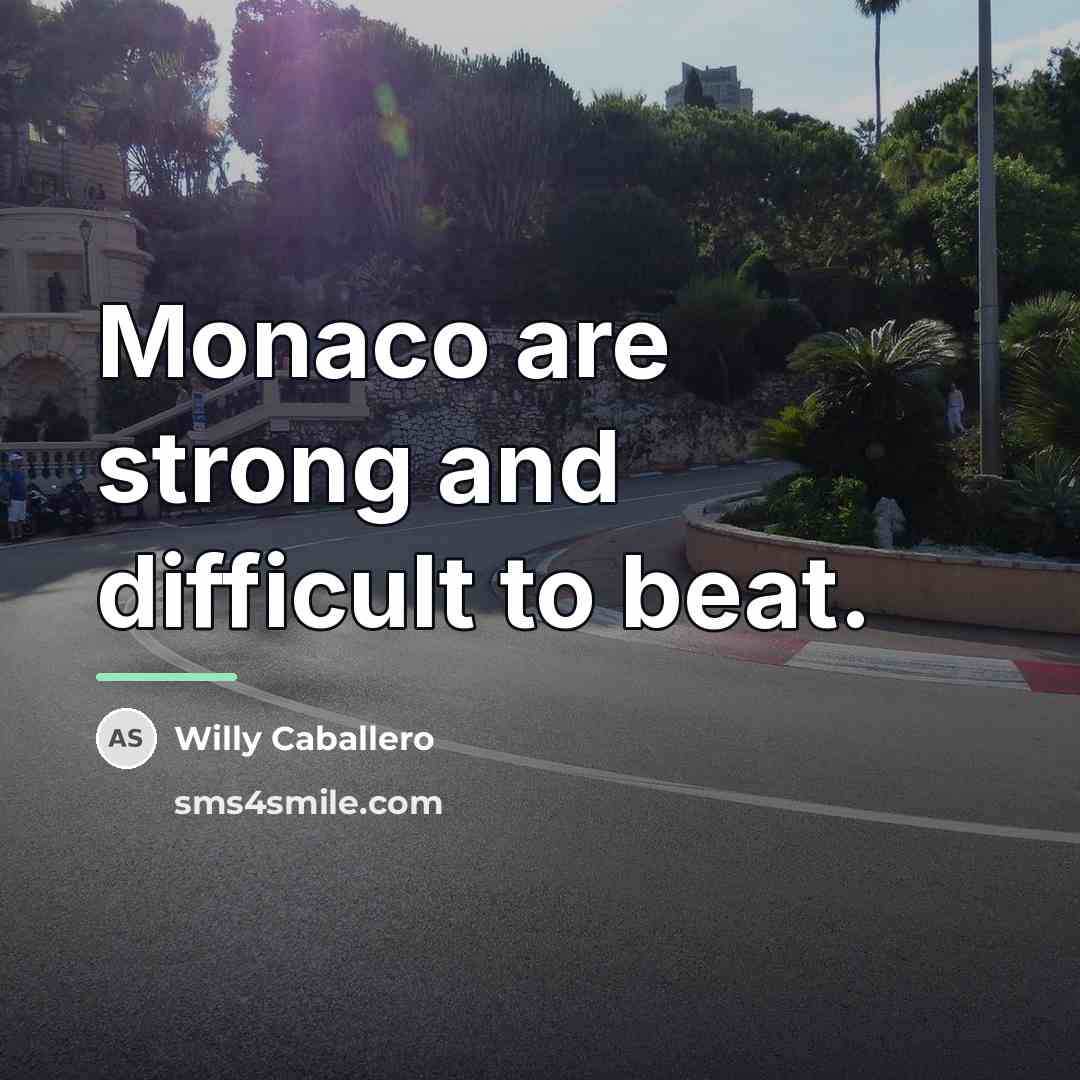 “Monaco are strong and difficult to beat.…” quote by Willy Caballero