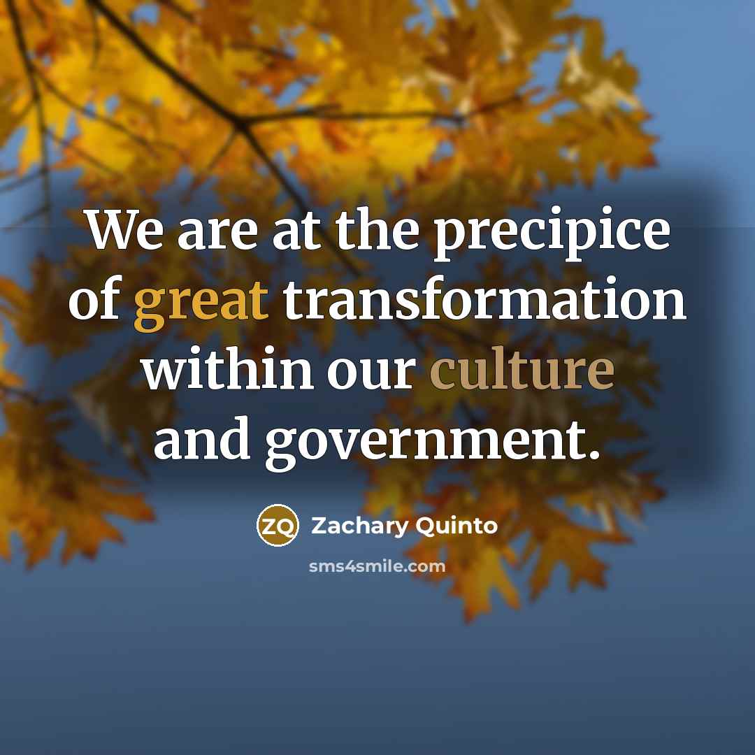 “We are at the precipice of great transformation within our…” quote by Zachary Quinto
