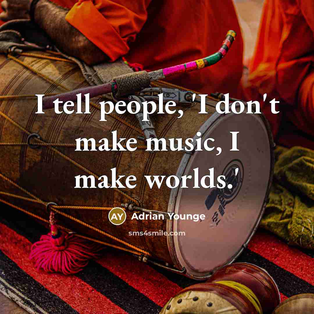 “I tell people, 'I don't make music, I make worlds.'…” quote by Adrian Younge