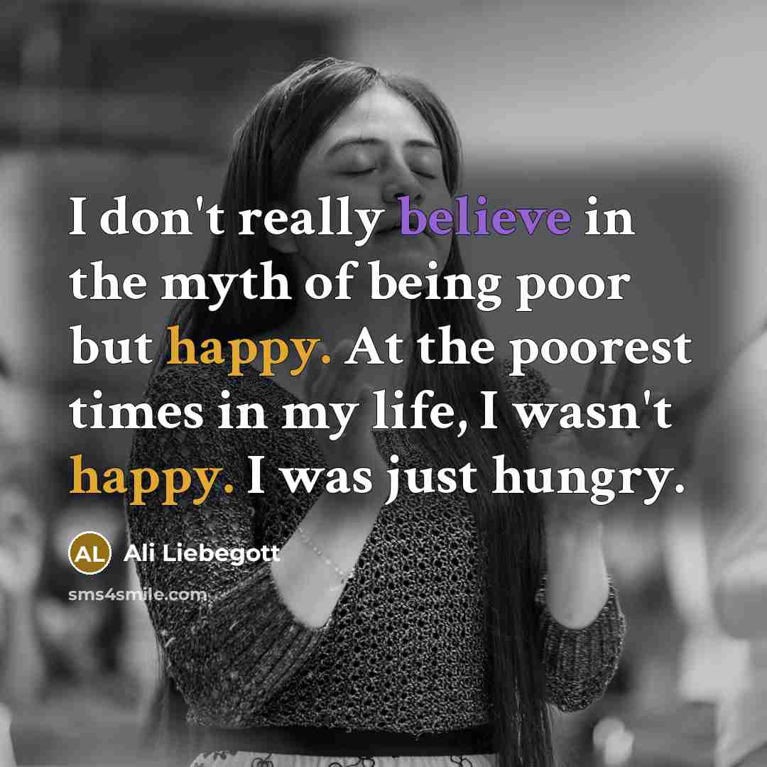 “I don't really believe in the myth of being poor…” quote by Ali Liebegott