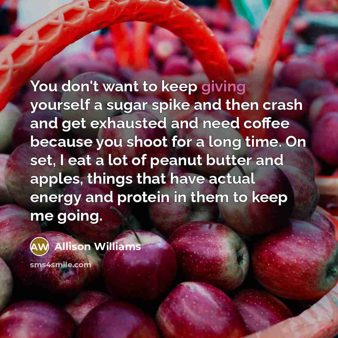 “You don't want to keep giving yourself a sugar spike…” quote by Allison Williams