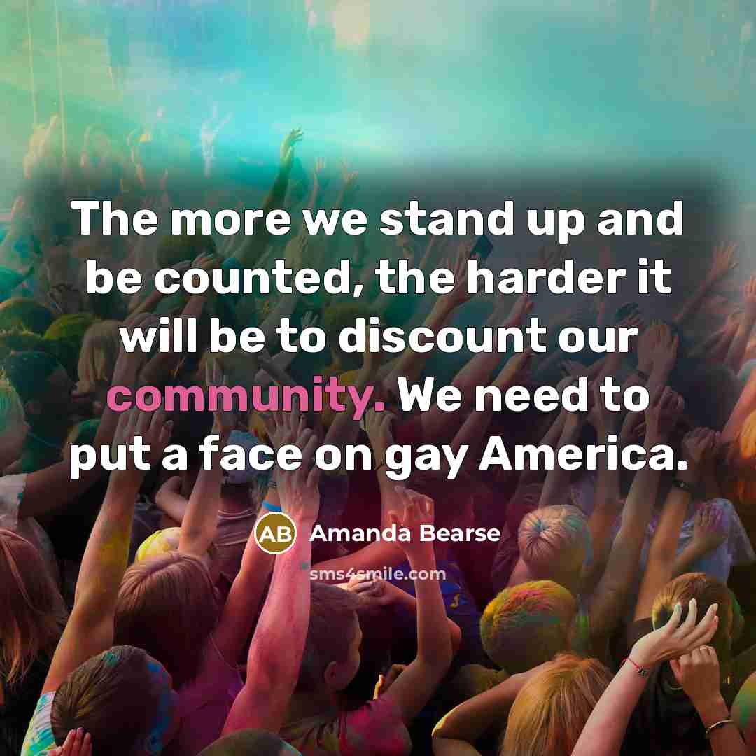 “The more we stand up and be counted, the harder…” quote by Amanda Bearse