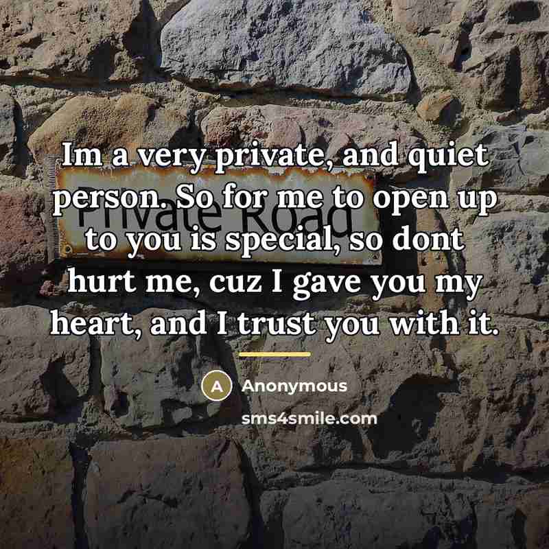 “Im a very private, and quiet person. So for me…” quote by Anonymous