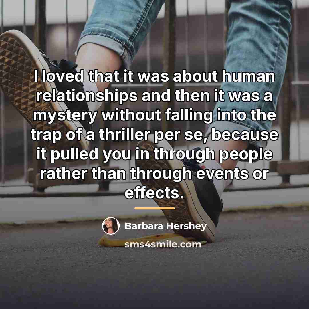 “I loved that it was about human relationships and then…” quote by Barbara Hershey