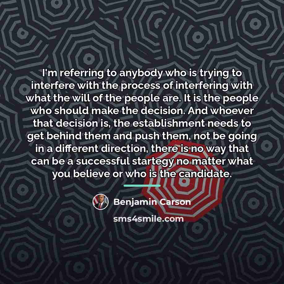 “I'm referring to anybody who is trying to interfere with…” quote by Benjamin Carson