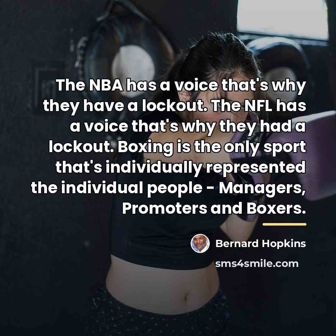 “The NBA has a voice that's why they have a…” quote by Bernard Hopkins