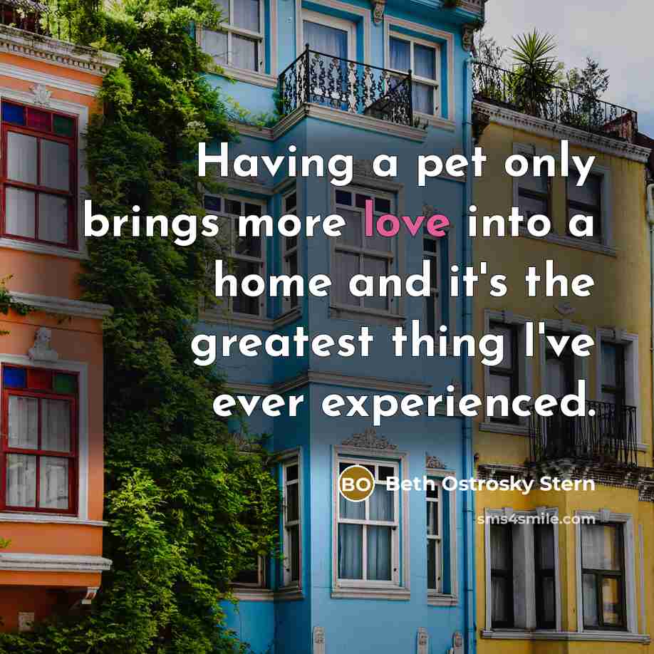 “Having a pet only brings more love into a home…” quote by Beth Ostrosky Stern