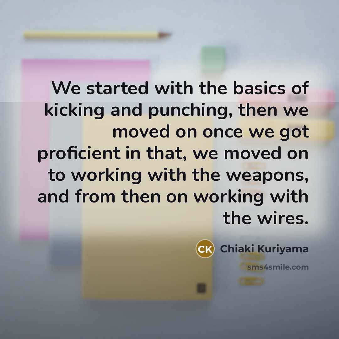 “We started with the basics of kicking and punching, then…” quote by Chiaki Kuriyama