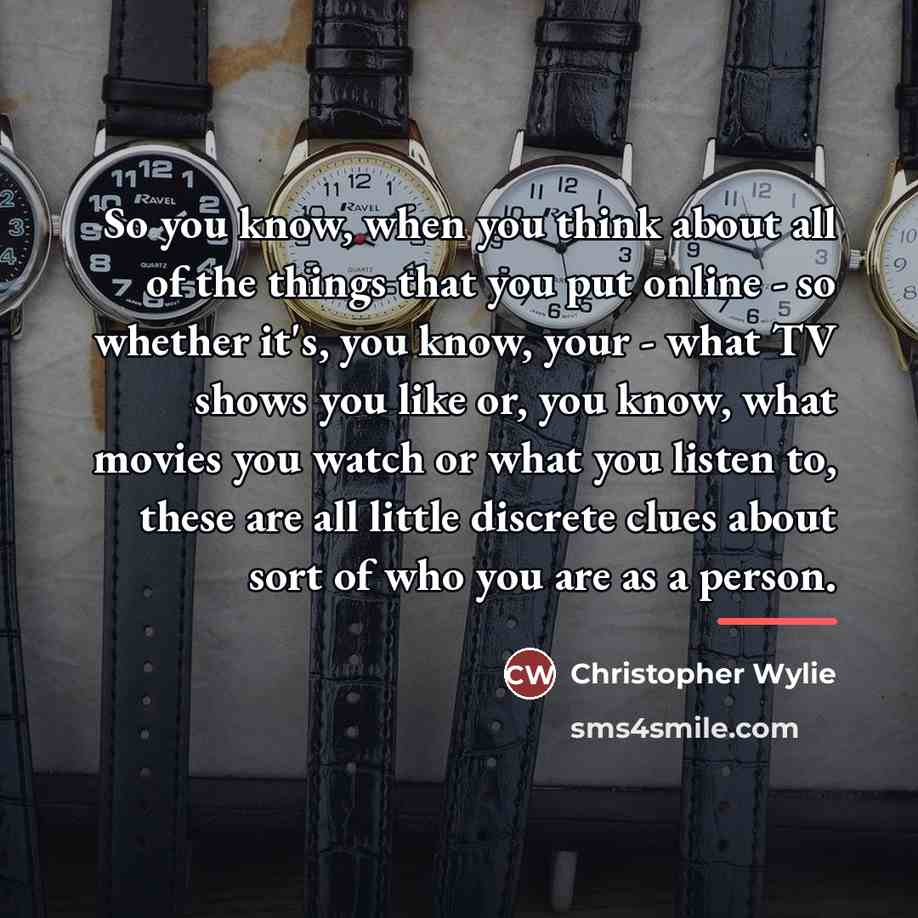 “So you know, when you think about all of the…” quote by Christopher Wylie