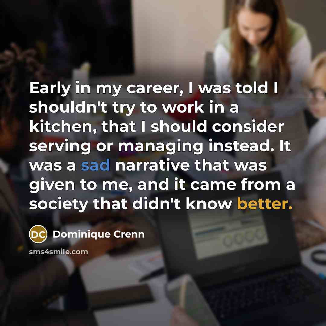 “Early in my career, I was told I shouldn't try…” quote by Dominique Crenn