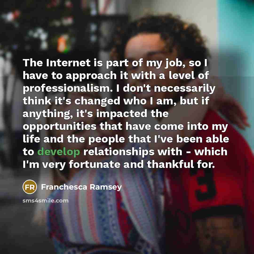 “The Internet is part of my job, so I have…” quote by Franchesca Ramsey