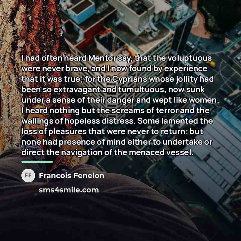 “I had often heard Mentor say, that the voluptuous were…” quote by Francois Fenelon