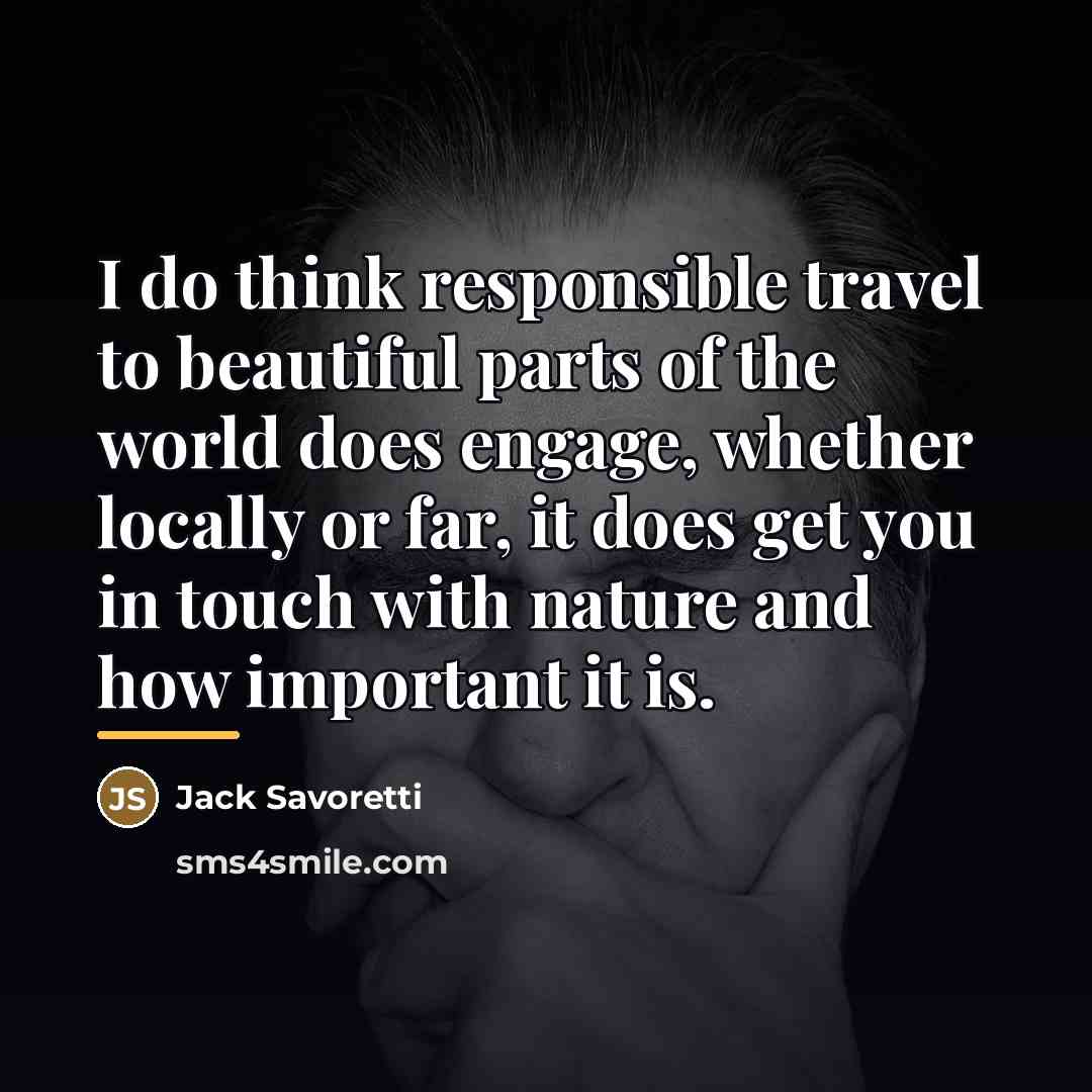 “I do think responsible travel to beautiful parts of the…” quote by Jack Savoretti