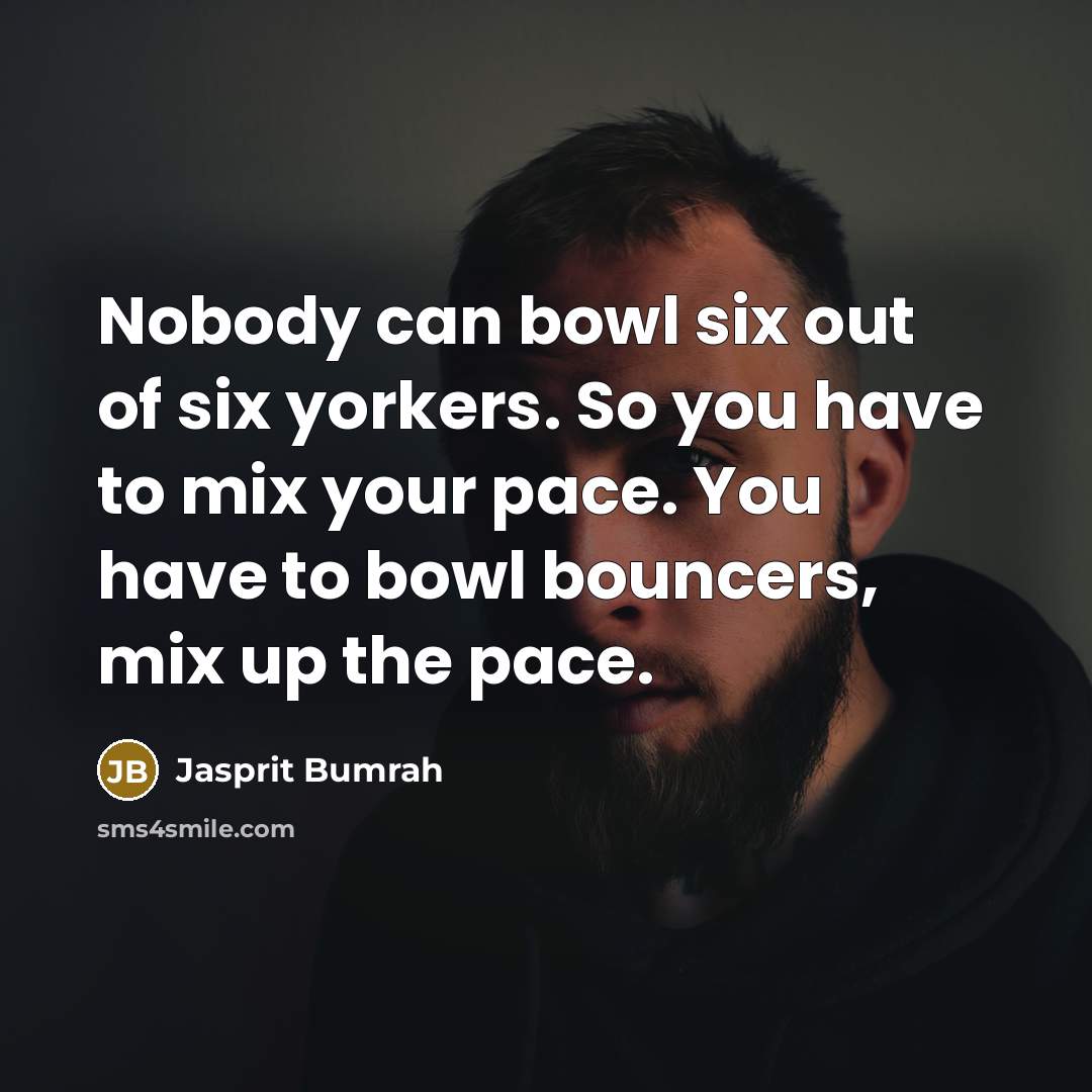 “Nobody can bowl six out of six yorkers. So you…” quote by Jasprit Bumrah