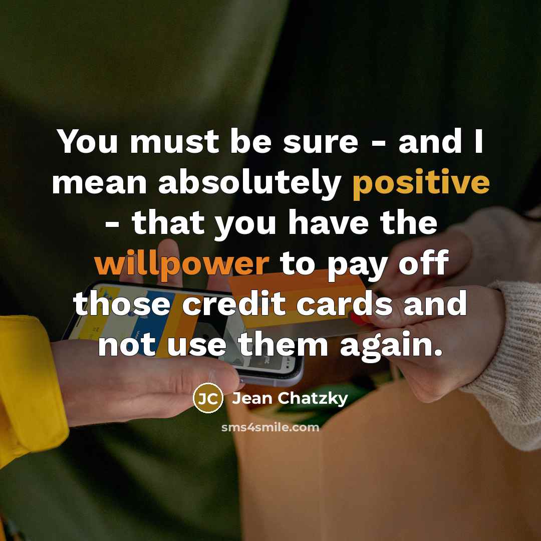 “You must be sure - and I mean absolutely positive…” quote by Jean Chatzky