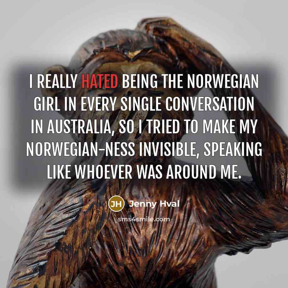 “I really hated being the Norwegian girl in every single…” quote by Jenny Hval