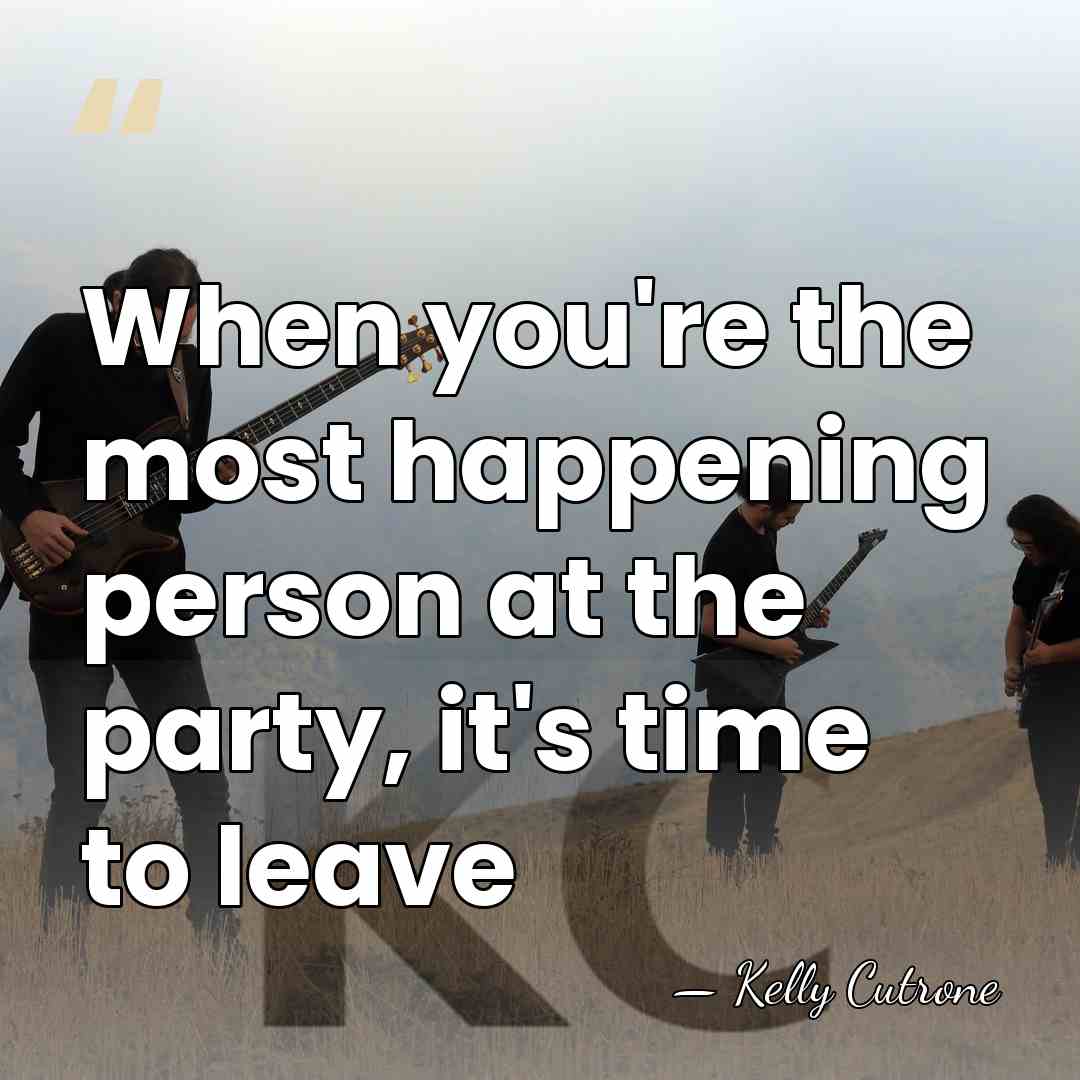 When you're the most happening person at the party, it's time to&hellip; - Kelly Cutrone
