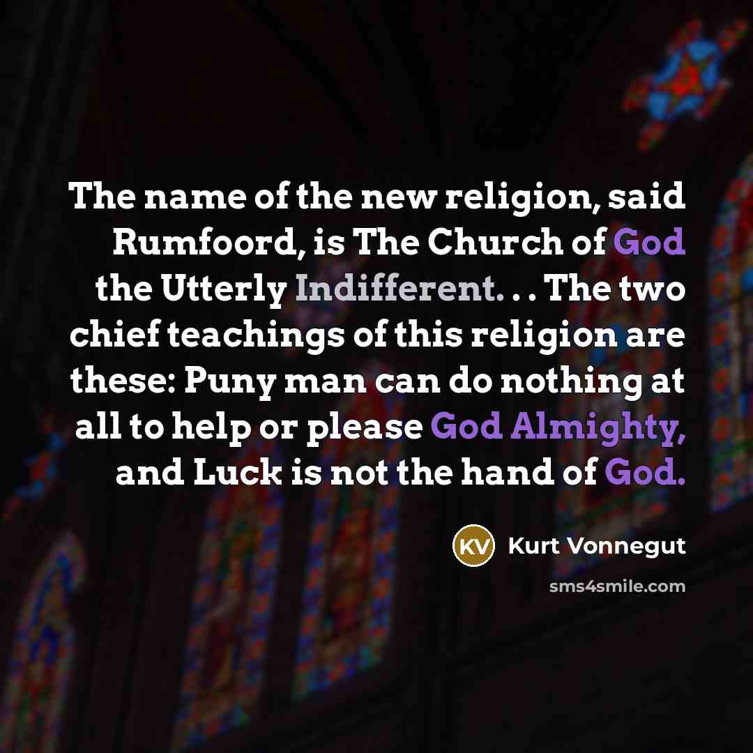 “The name of the new religion, said Rumfoord, is The…” quote by Kurt Vonnegut
