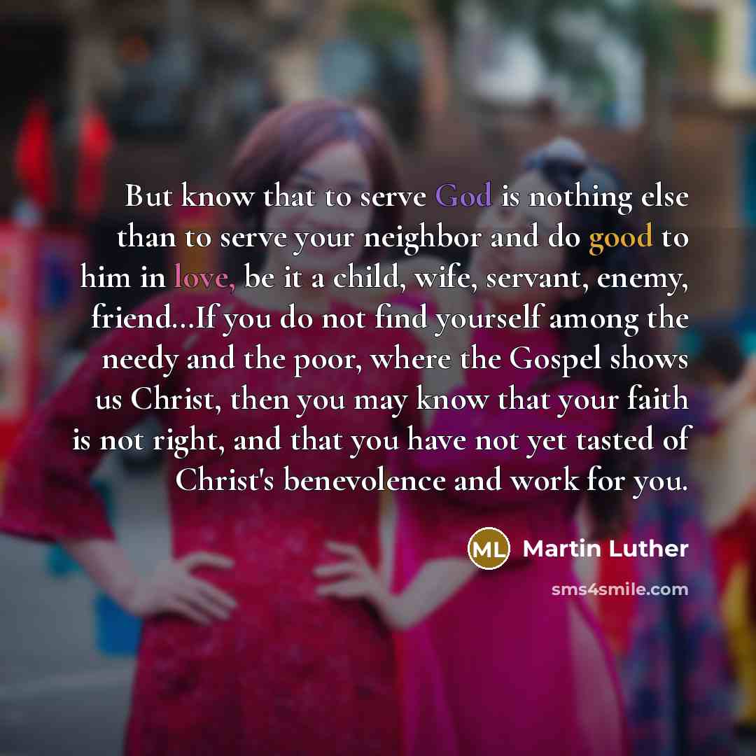 “But know that to serve God is nothing else than…” quote by Martin Luther