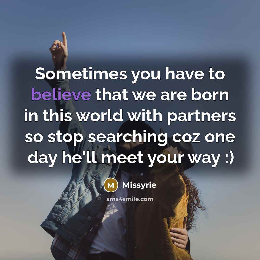 “Sometimes you have to believe that we are born in…” quote by Missyrie