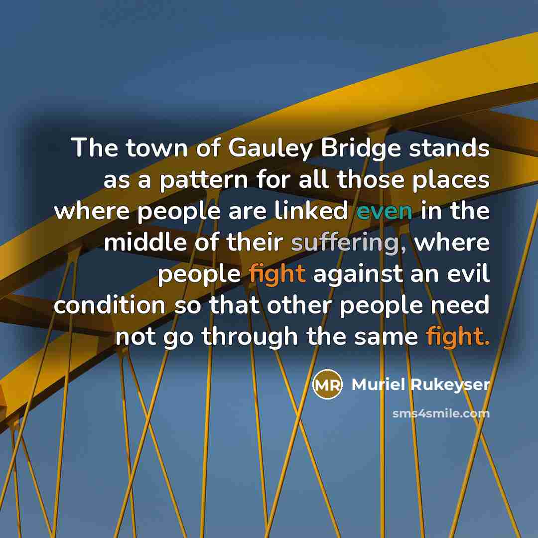 “The town of Gauley Bridge stands as a pattern for…” quote by Muriel Rukeyser