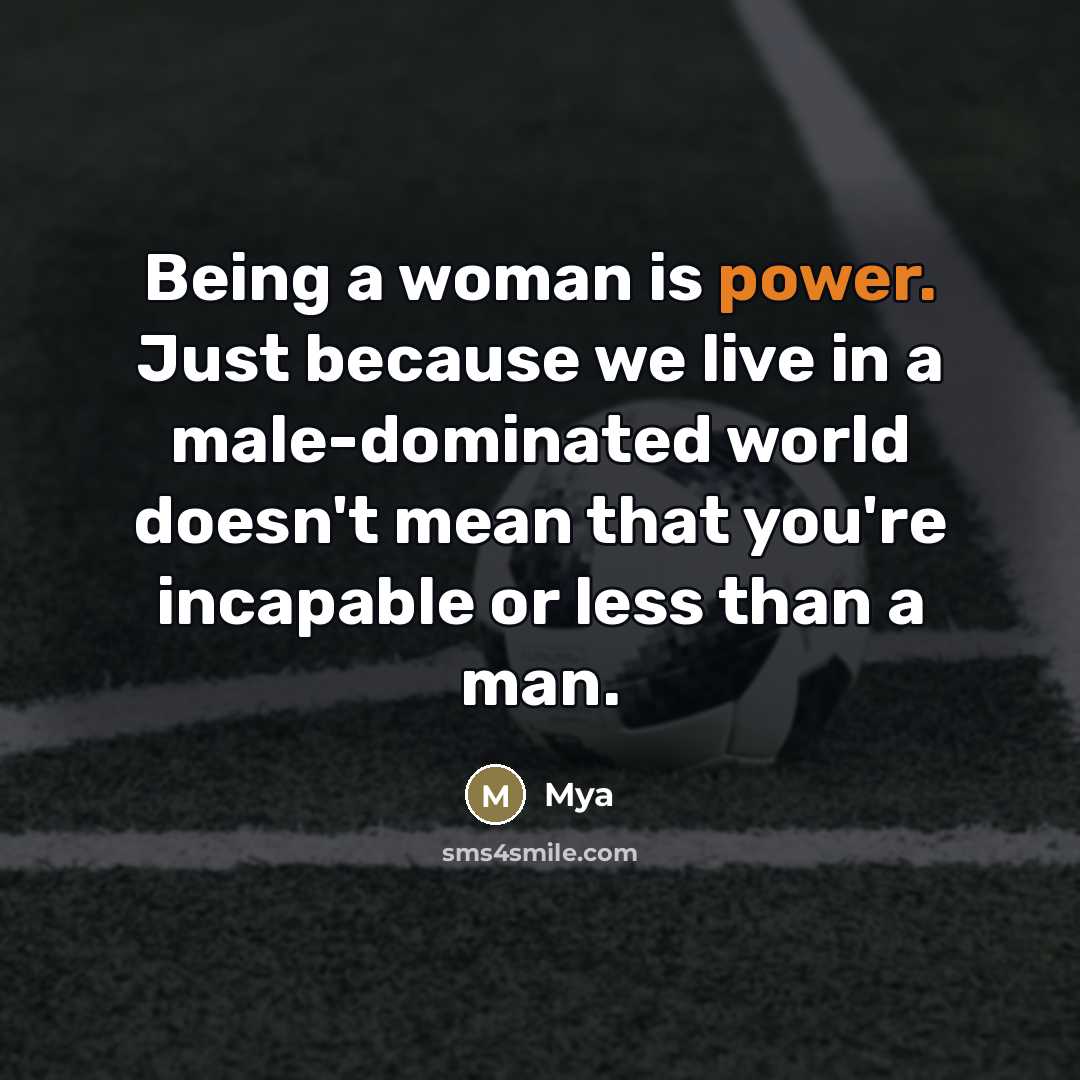 “Being a woman is power. Just because we live in…” quote by Mya