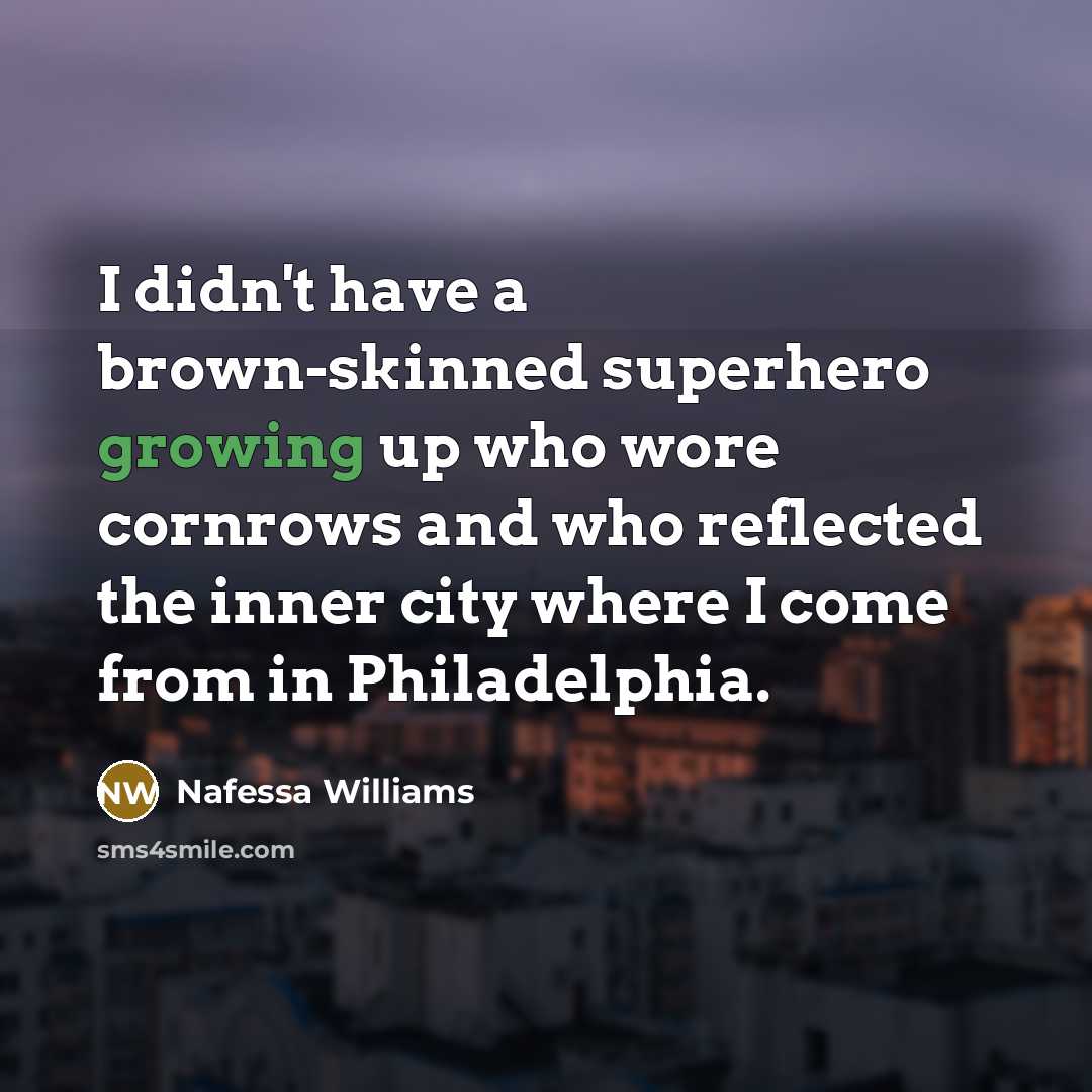 “I didn't have a brown-skinned superhero growing up who wore…” quote by Nafessa Williams