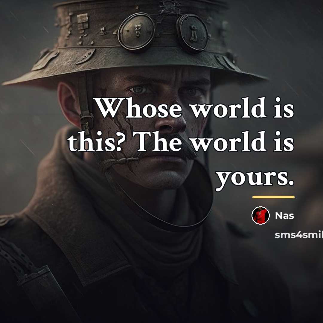 “Whose world is this? The world is yours.…” quote by Nas