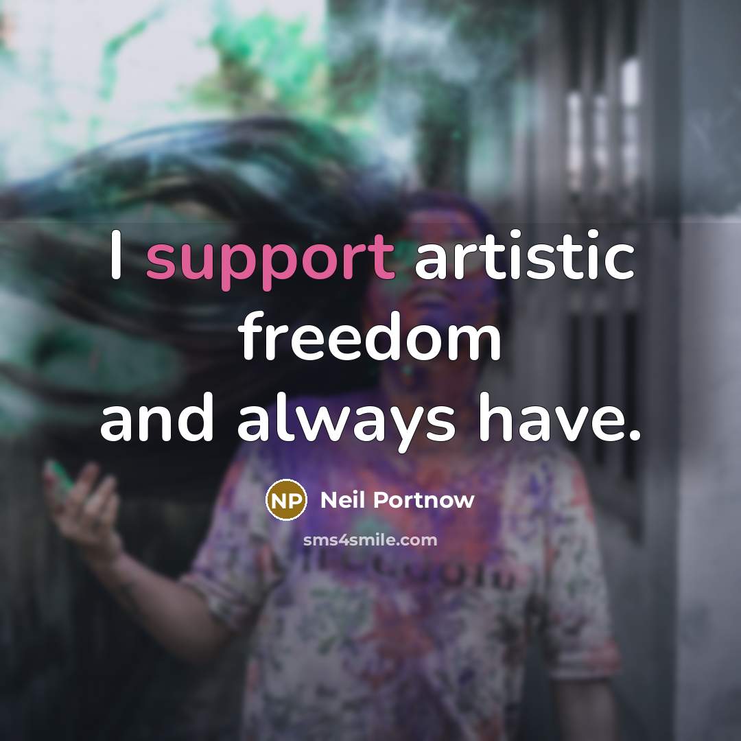 “I support artistic freedom and always have.…” quote by Neil Portnow