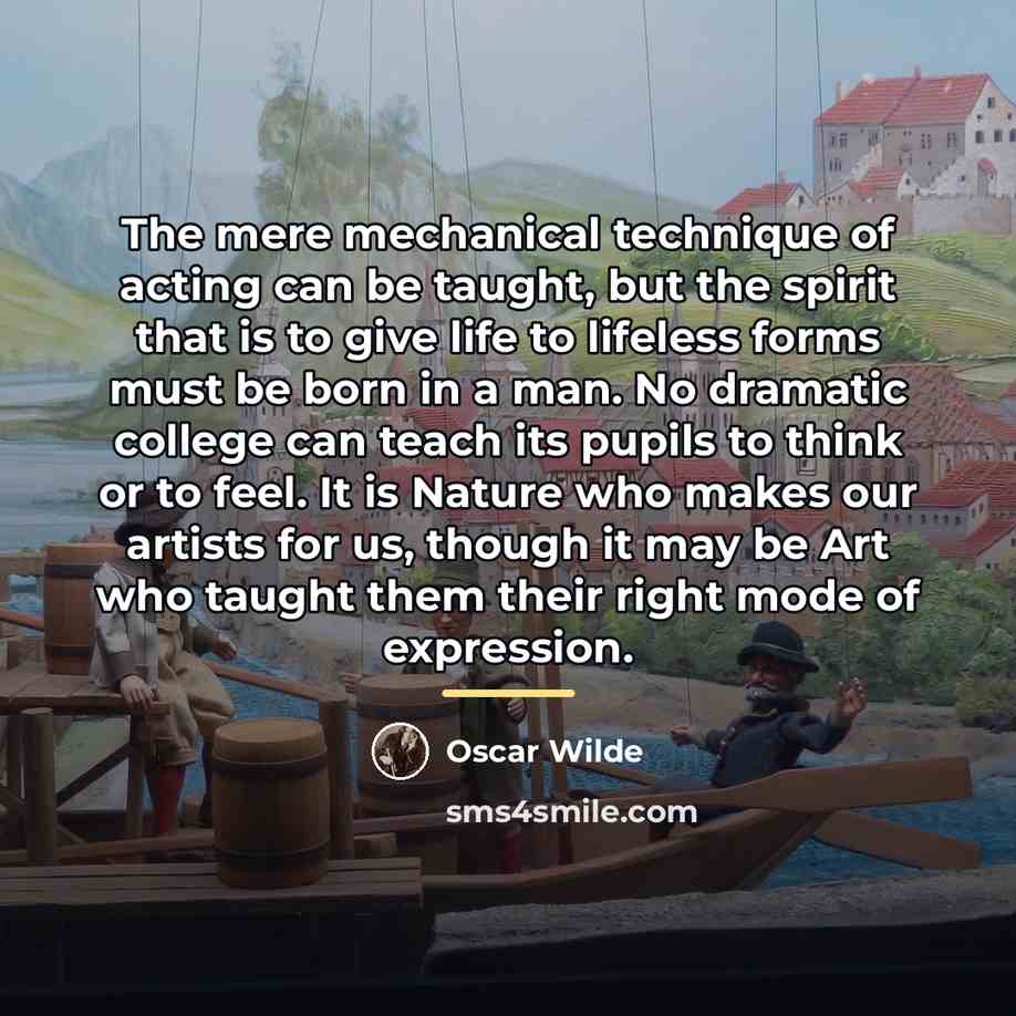 “The mere mechanical technique of acting can be taught, but…” quote by Oscar Wilde