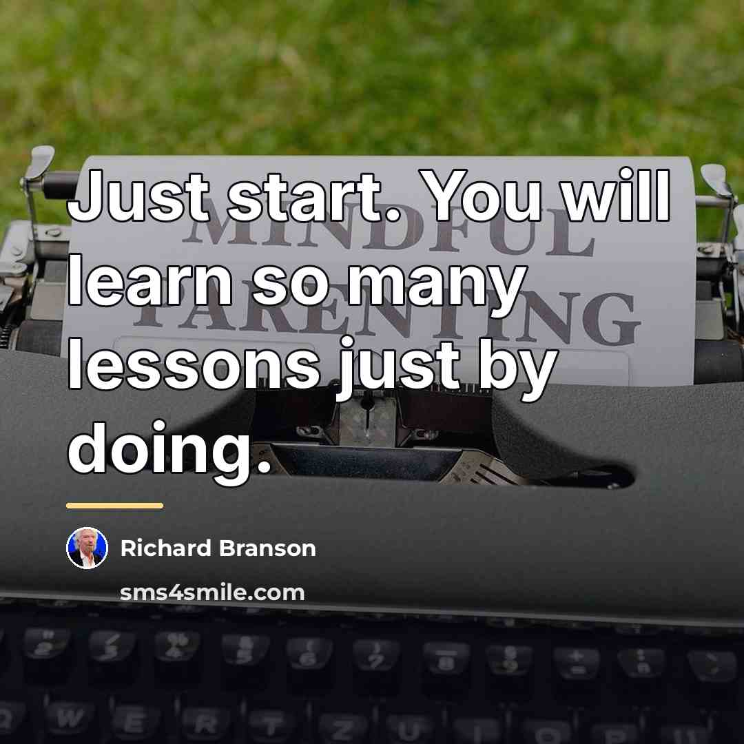“Just start. You will learn so many lessons just by…” quote by Richard Branson