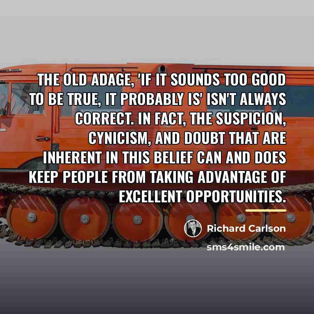 “The old adage, 'If it sounds too good to be…” quote by Richard Carlson