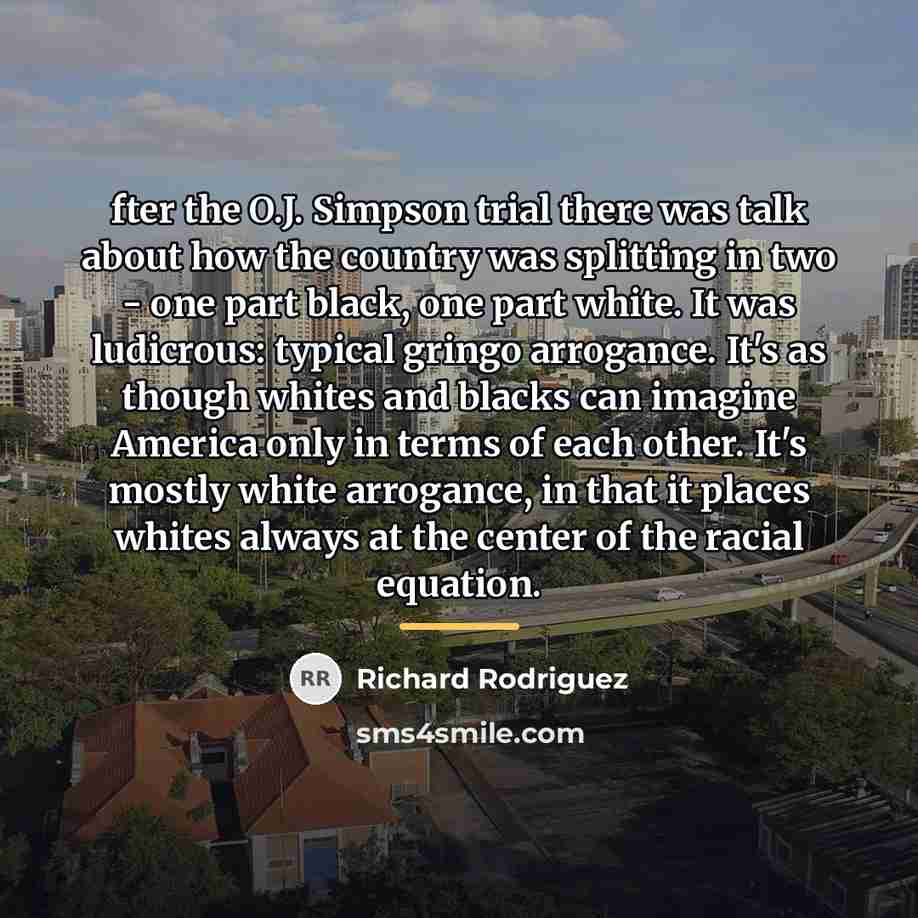 “fter the O.J. Simpson trial there was talk about how…” quote by Richard Rodriguez