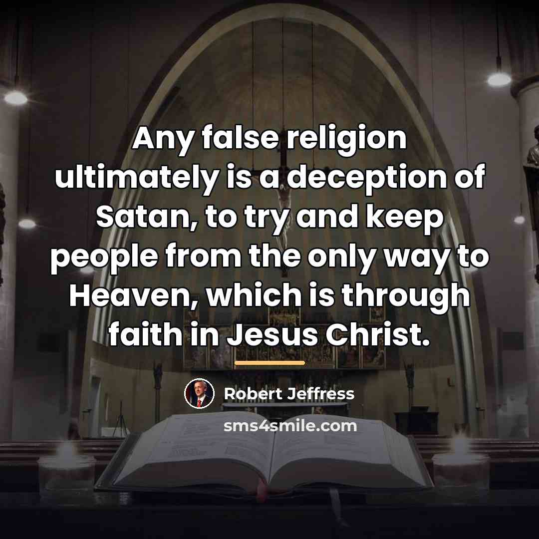 “Any false religion ultimately is a deception of Satan, to…” quote by Robert Jeffress