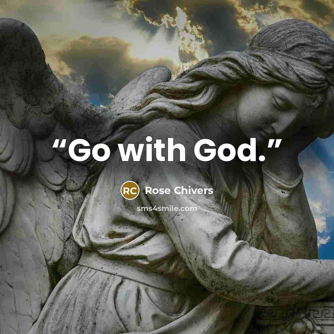 “Go with God.” quote by Rose Chivers