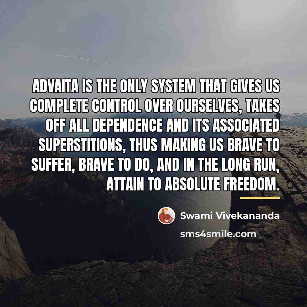 “Advaita is the only system that gives us complete control…” quote by Swami Vivekananda